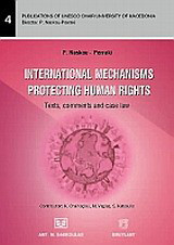 International Mechanisms Protecting Human Rights: Texts, comments and case law