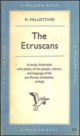 The Etruscans. A study, illustrated with plates, of the people, culture and language of the pre-Roman civilization of Italy (1955)
