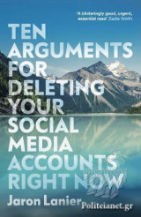 Ten Arguments for Deleting your Social Media Accounts Right now