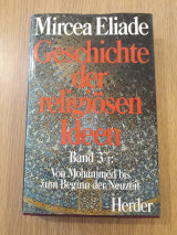 Geschichte der religiösen Ideen : Bd. 3,1: Von Mohammed bis zum Beginn der Neuzeit
