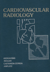 Cardiovascular Radiology by Gedgaudas, Moller, Castaneda-Zuniga, Amplaz, Saunders Company