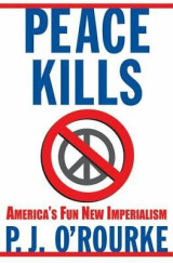 Peace Kills America's fun new imperialism