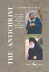The Antichrist: An Account of Exchanges between Geron-Paisios and Father Michael with Comments