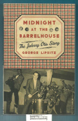 Midnight at the Barrelhouse : The Johnny Otis Story