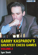 Garry Kasparov's Greatest Chess Games