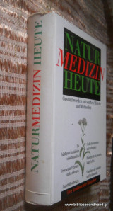 Naturmedizin heute : Gesund werden mit sanften Mitteln und Methoden ; Diverse