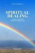 Spiritual Healing: A human potential in theory and practice