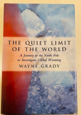 The Quiet Limit of the World: A Journey to the North Pole to Investigate Global Warming