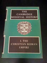 Cambridge Medieval History I The Christian Roman Empire