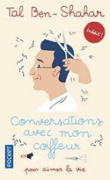 Conversations avec mon coiffeur pour aimer la vie