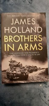 Brothers in Arms one legendary tank regiment's bloody war from D-day to VE-day
