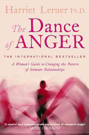 Dance of Anger - a Womans Guide to Changing the Pattern of Intimate Relatio