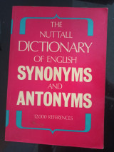 The Nuttall Dictionary of English Synonyms and Antonyms