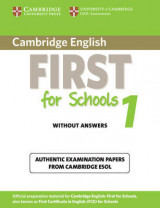 Cambridge English First for Schools 1 Student's Book without Answers Cambridge English First for Schools 1 Student's Book without Answers: Authentic Examination Papers from Cambridge ESOL