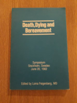 Death, dying and bereavement. Symposium Stockholm Sweden June 20, 1982