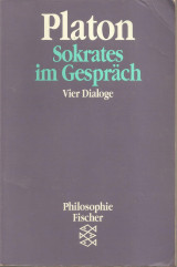 Sokrates im Gespräch: Vier Dialoge