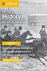 Imperial Russia, Revolution and the Establishment of the Soviet Union (1855-1924)