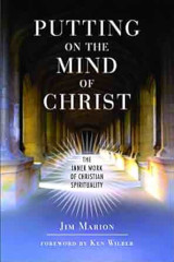 Putting on the Mind of Christ: The Inner Work of Christian Spirituality