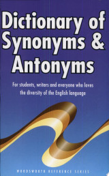 The Wordsworth Dictionary of Synonyms and Antonyms