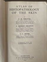 Atlas of Histopathology of the Skin. By G.H. Percival … A. Murray Drennan … T.C. Dodds, Etc