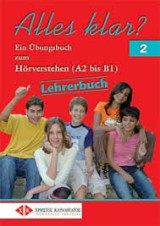 Alles klar? 2 - Lehrerbuch : Ein Übungsbuch zum Hörverstehen (A2 bis B1)