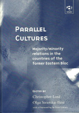 Parallel Cultures : Majority / Minority Relations in the Countries of the Former Eastern Bloc (Hardcover)