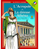 L' Acropole et La déesse Athéna: DU MYTHE L' HISTOIRE