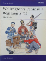 Wellington's Peninsula Regiments (1): The Irish (Men-at-Arms, 382)