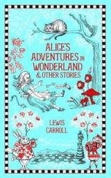 Alice's Adventures in Wonderland & Other Stories (Barnes & Noble Collectible Editions)