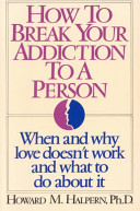 How to Break Your Addiction to a Person