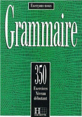 Grammaire 350 exercices niveau de butant