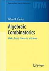 Algebraic Combinatorics Walks, Trees, Tableaux, and More