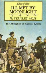 Ill Met by Moonlight: Echoes of War: The Abduction of General Kreipe