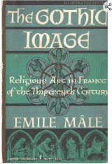 The Gothic Image, Religious Art in France of the Thirteenth Century