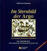 Im Sternbild der Argo: Argonauten, Kentauren, Lapithen: Eine zauberhafte Reise in das mykenische des 13. Jh. v. Chr.