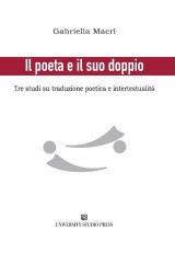 Il poeta e il suo doppio (B' edizione): Tre studi su traduzione poetica e intertestualita
