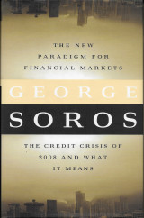 The New Paradigm for Financial Markets - The Credit Crisis of 2008 and What it Means