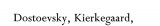 Dostoevsky, Kierkegaard, Nietzsche, and Kafka