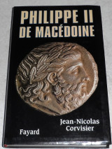 Philippe II de Makedone 2002 Jean-Nicolas Corvisier