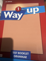 Way up 1 Test Booklet Grammar