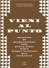 Vieni al punto: manuale di preparazione alla prova orale della lingua italiana per stranieri livello medio - avanzato