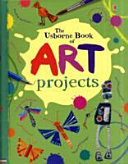 The Usborne Book of Art Projects