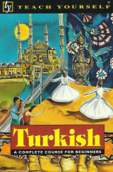 Teach yourself Turkish. A complete course for beginners.