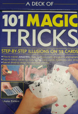 A Deck of 101 Magic Tricks: Step-by-step illusions on 52 cards