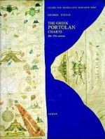 The Greek Portolan Charts 15th-17th Centuries: A Contribution to the Mediterranean Cartography of the Modern Period
