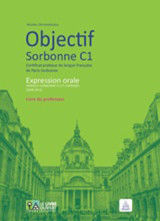 Objectif Sorbonne C1: Livre du professeur: Certificat pratique de langue française de Paris-Sorbonne