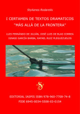 I certamen de textos dramaticos. 'Mas alla de la frontera'