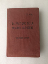 La pratique de la soudure autogène - Quatrième édition