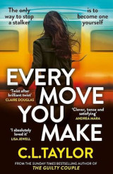 Every move you make