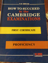 How to succeed in the Cambridge examinations First Certificate proficiency